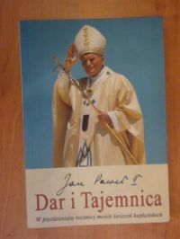 Jan Paweł II - Dar i tajemnica