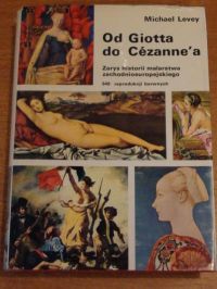 Levey Michael - Od Giotta do Cezanne'a. Zarys historii malarstwa