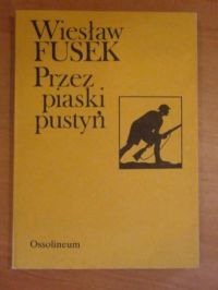 Fusek Wiesław - Przez piaski pustyń