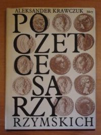 Krawczuk Aleksander - Poczet cesarzy rzymskich. Pryncypat