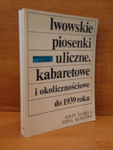 Habela J.,   - Lwowskie piosenki uliczne, kabaretowe i okolicznościowe do 1939 roku