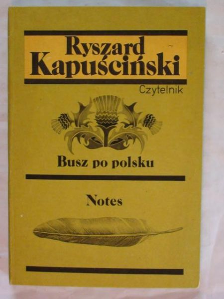 Kapuściński Ryszard - Busz po polsku, notes
