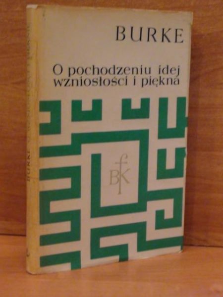 Burke Edmund - O pochodzeniu idej wzniosłości  i piękna (BKF)