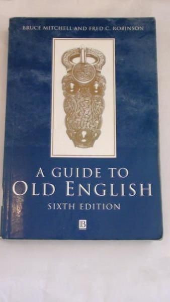 Mitchell Bruce, Robinson Fred C. - A Guide to old English