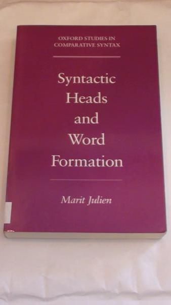 Julien Marit - Syntactic Heads and Word Formation