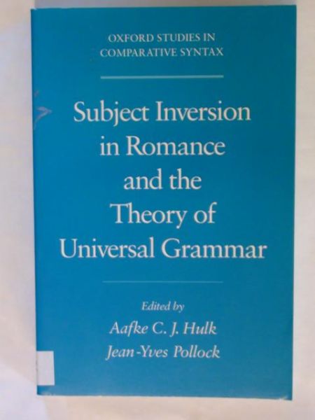 Hulk Aafke,   - Subject Inversion in Romance and the Theory of Universal Grammar