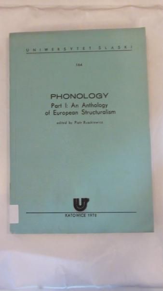 Ruszkiewicz Piotr  - Phonology, Part 1: An Anthology of European Structuralism