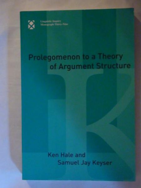 Keyser Jay Samuel,   - Prolegomenon to a Theory of Argument Structure