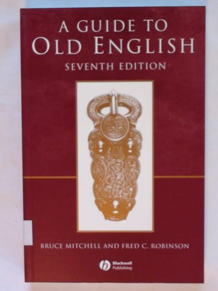Mitchell Bruce, Robinson Fred - A guide to Old English