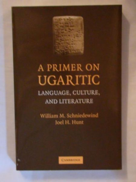 Hunt H. Joel,    - A primer on ugaritic - language, culture and literature