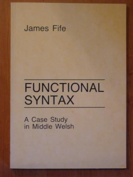 Fife James - Functional syntax. A case study in Middle Welsh