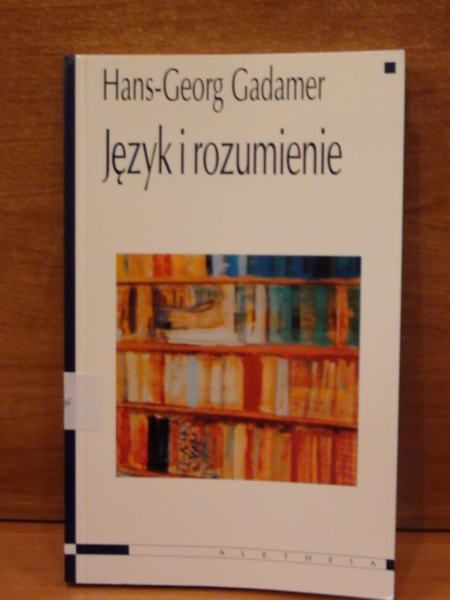 Gadamer Hans - Georg - Język i rozumienie