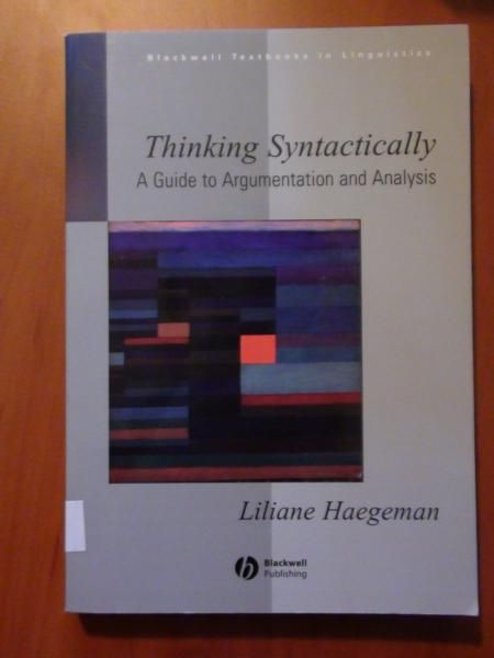 Thinking Syntactically. A Guide to Argumentation and Analysis