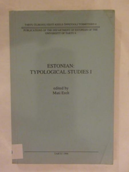 Erelt Mati (red.) - Estonian: typological studies I
