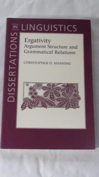 Ergativity Argument Structure and Grammatical Relations