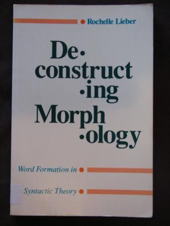 Deconstructing Morphology