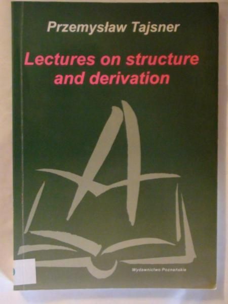 Lectures on structure and derivation
