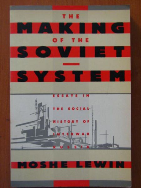 Lewin Moshe - The Making of Soviet System