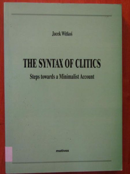 The Syntax of clitics steps towards a Minimalist Account