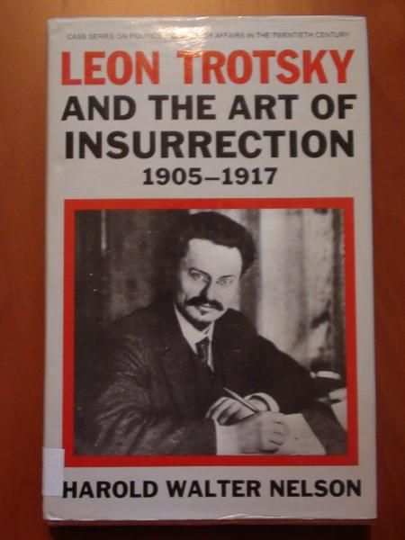 Leon Trotsky and the art of insurrection 1905-1917