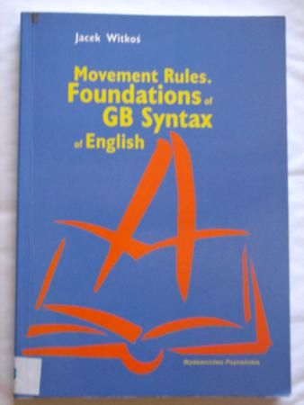 Movement Rules. Foundations of GB Syntax of English