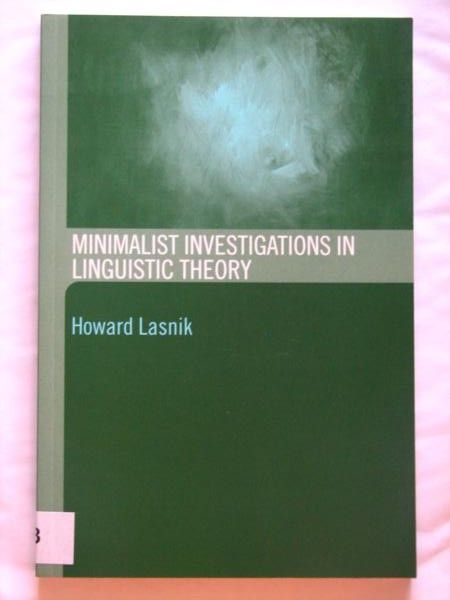 Lasnik Howard - Minimalist Investigations in Linguistic Theory