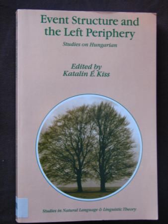 Kiss Katalin E. - Event Structure and the Left Periphery