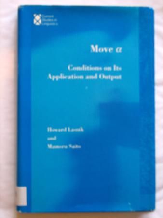 Lasnik Howard, Saito Mamoru - Move Alpha Conditions on Its Application and Output