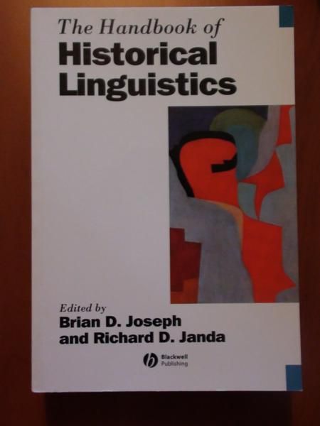Joseph Brain, Janda Richard - The Handbook of Historical Linguistics