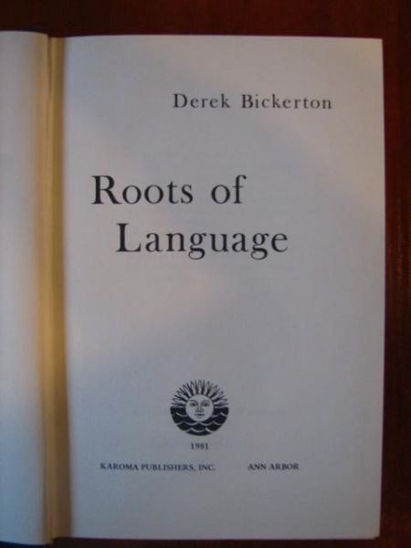 Bickerton Derek - Roots of language