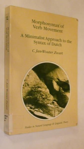 Morphosyntax of Verb Movement, A Minimalist Approach to the Syntax of Dutch