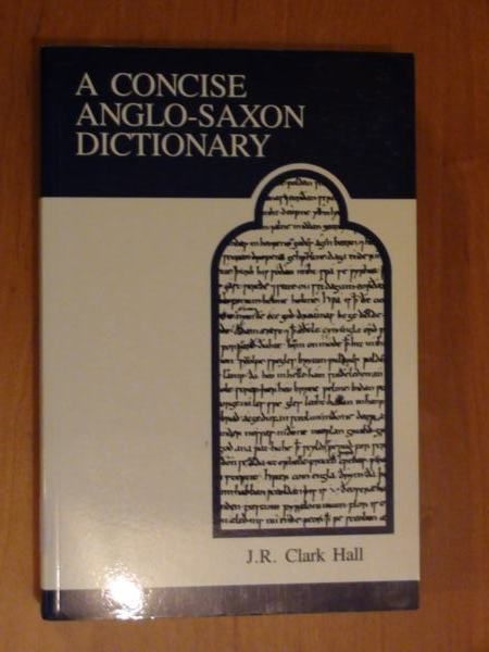 Hall Clark J.R. - A Concise Anglo-Saxon Dictionary