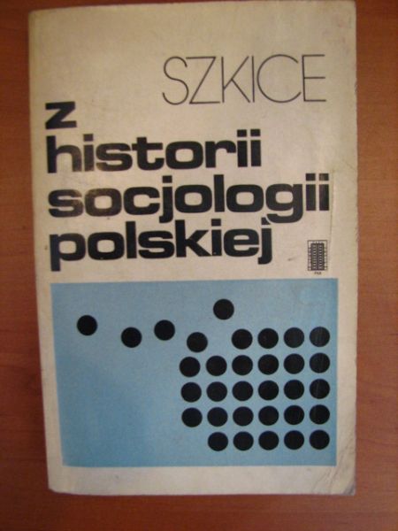 Szkice z  historii socjologii polskiej