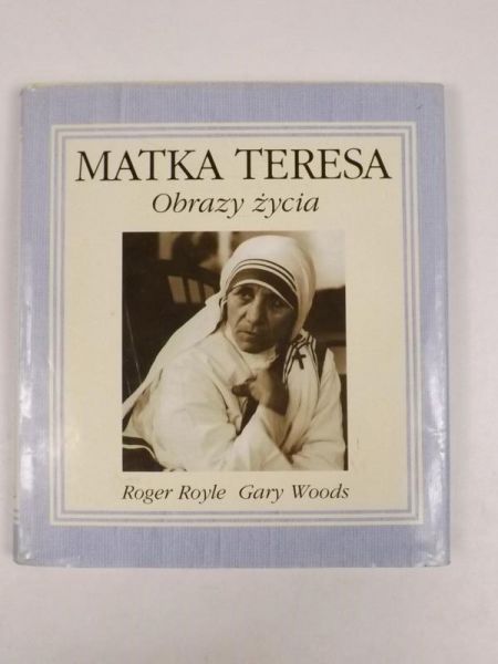 Royle R.,   - Matka Teresa. Obrazy życia