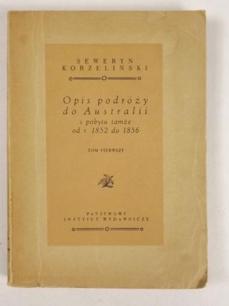 Korzeliński Seweryn - Opis podróży do Australii, tom I