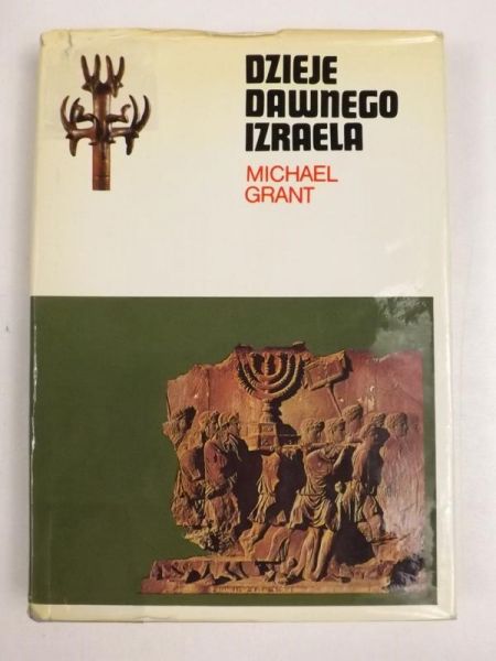 Grant Michael - Dzieje dawnego Izraela