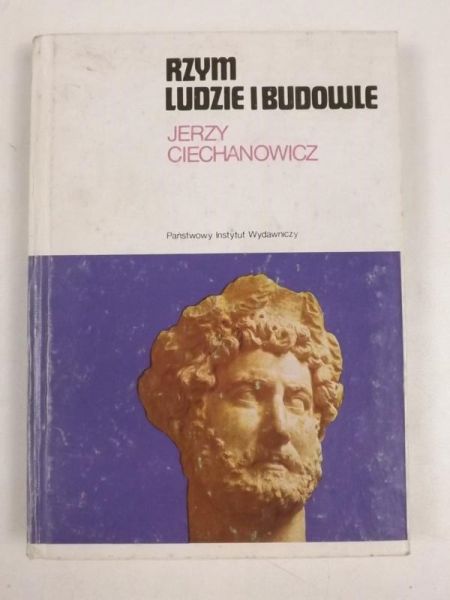Ciechanowicz Jerzy - Rzym. Ludzie i budowle