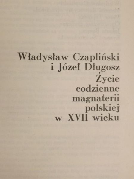 Czapliński W.,  - Życie codzienne magnaterii polskiej w VII wieku
