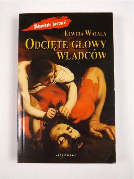 Odcięte głowy władców