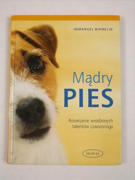 Birmelin Immanuel - Mądry pies. Rozwijanie wrodzonych talentów czworonoga