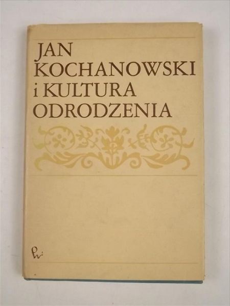 Jan Kochanowski i kultura odrodzenia