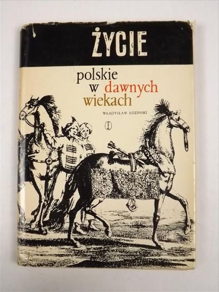 Życie polskie w dawnych wiekach