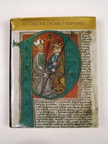 By czas nie zaćmił i niepamięć