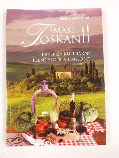 Seghi Aleksandra - Smaki Toskanii