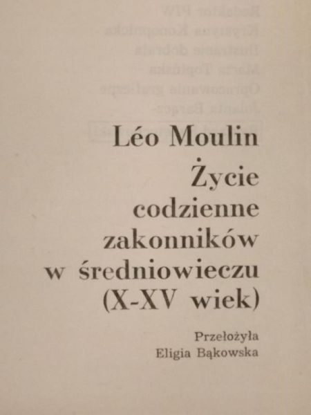 Moulin Leo  -  Życie codzienne zakonników w średniowieczu