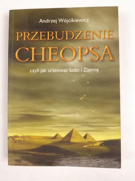 Przebudzenie Cheopsa, czyli jak uratować ludzi i Ziemię