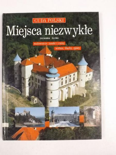 Miejsca niezwykłe. Cuda Polski