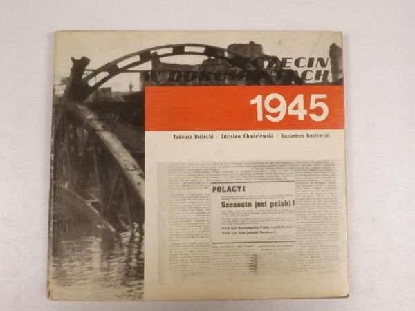 Białecki T., Chmielewski Z.,   - Szczecin w dokumentach 1945