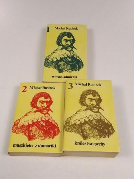 Rusinek Michał - Wiosna admirała / Muszkieter z Itamariki / Królestwo pychy
