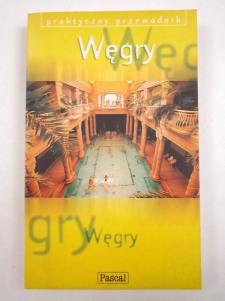 Węgry: praktyczny przewodnik